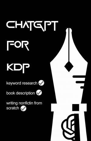 ChatGPT For KDP: A manual from an experienced self-publisher to nonfiction authors for writing the book you were born to write with ChatGPT prompts mastering-AI资源导航站